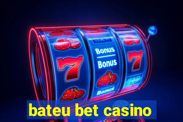 bateu bet casino